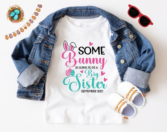 Some Bunny is Going To Be A Big Sister Easter Shirt